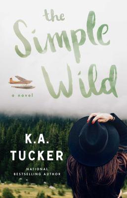 The Simple Wild by K. A. Tucker