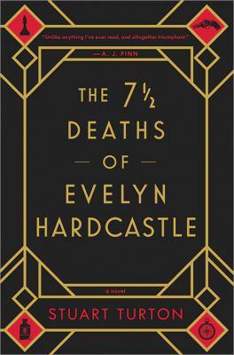 The 7 1/2  Deaths of Evelyn Hardcastle by Stuart Turton