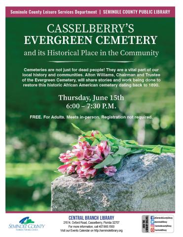 Casselberry’s Evergreen Cemetery and its Historical Place in the Community Program at Central Branch Library