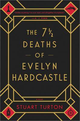 7 1/2  Deaths of Evelyn Hardcastle By Stuart Turton