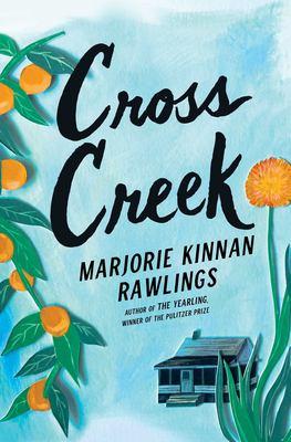 Cross Creek By Marjorie Kinnan Rawlings