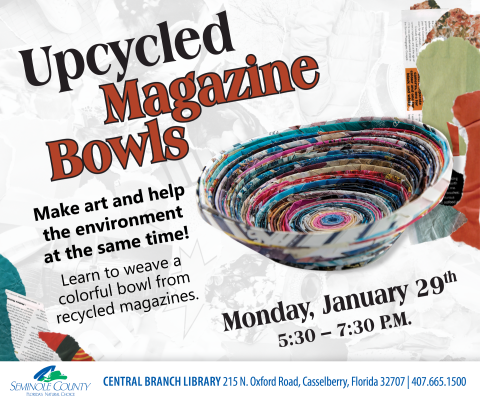 https://seminolecounty.librarycalendar.com/sites/default/files/styles/large/public/2023-12/Upcycled%20Magazine%20Bowls_CE_012924_Social%20Media.png?itok=BuUV_aiC