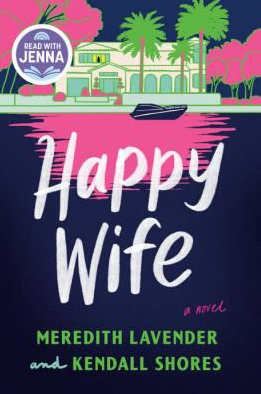 Happy Wife by Meredith Lavender and Kendall Shores
