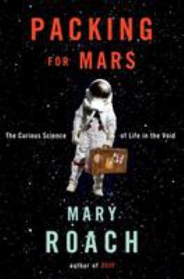 Packing for Mars by Mary Roach