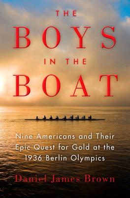 The Boys in the Boat by Daniel James Brown